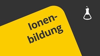 Ionenbildung Kationen und Anionen  Chemie  Allgemeine und anorganische Chemie [upl. by Deutsch]