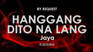 Hanggang Dito Na Lang  Jaya karaoke [upl. by Lynnet]