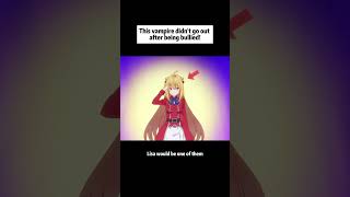 This vampire didnt go out after being bulliedanime animecomicdub animeedit [upl. by Anaujit]