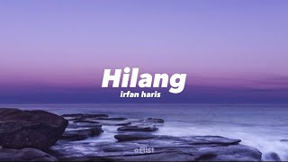 Hilang  Irfan Haris lyrics [upl. by Allix]