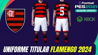 UNIFORME TITULAR DO FLAMENGO 2024 PES 2021 XBOX ONE [upl. by Eidoc231]