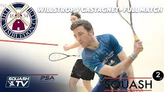 Squash Willstrop v Castagnet  Full Match  SemiFinal  Wimbledon Club Squash Squared Open [upl. by Vigen]