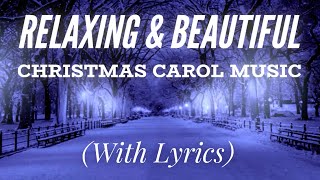 Relaxing amp Beautiful Christmas Carol Music with lyrics [upl. by Cantone950]