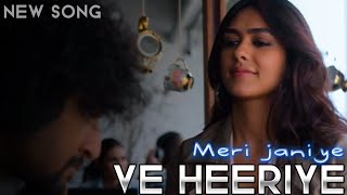 Ve Heeriye Meri Janiye New hindi song [upl. by Norahc]