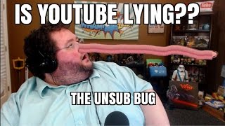 IS YOUTUBE LYING TO US THE UNSUB BUG [upl. by Ewan]