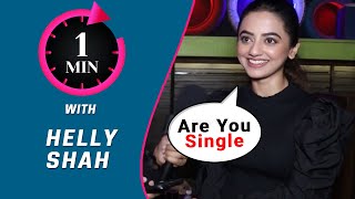 1 Minute With Helly Shah  Are You Single Favourite Date Destination [upl. by Aicen]