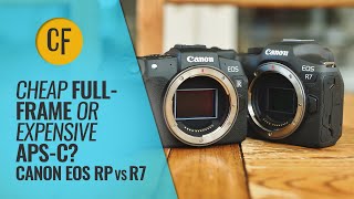 Cheap FullFrame or Expensive APSC Canon EOS RP vs R7 [upl. by Eelrahc]