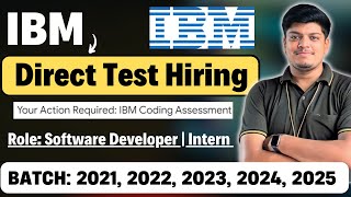 🔥IBM Direct Test Hiring  2021 2022 2023 2024 2025 BATCH  Software Developer  Intern Role [upl. by Oina]