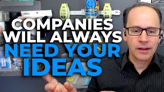 Inventors  Why Companies Will ALWAYS Need Your Ideas [upl. by Ardnala]