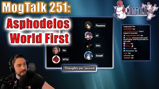 MogTalk Episode 251  Asphodelos World First w Thoughts per Second [upl. by Lole996]