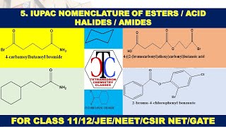 LECTURE 5 IUPAC NOMENCLATURE OF ESTERS  ACID HALIDES  ACID AMIDES [upl. by Velda651]