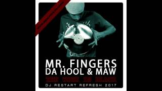 Mr Fingers Da Hool MAW  The Work In Black DJ Restart Refresh 2017 [upl. by Cleland821]