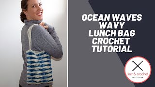 Ocean Waves Bag Free Crochet Pattern Workshop  Cute Purse Lunch Tote Beach Bag Pattern [upl. by Suirtemed]