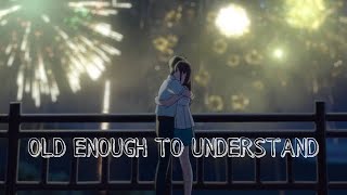 Old Enough to Understand  I Want To Eat Your Pancreas  AMV [upl. by Yvor]