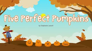 Five Perfect Pumpkins by Stephanie Leavell  A fall song for kids  Music For Kiddos [upl. by Etteoj435]