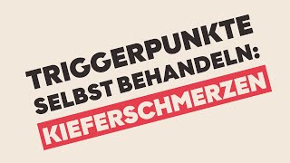 Triggerpunkte selbst behandeln Kieferschmerzen [upl. by Hallie]