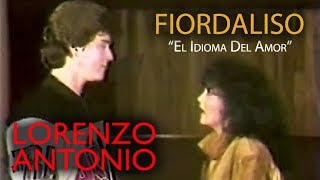 Lorenzo Antonio y Fiordaliso  quotEl Idioma Del Amorquot  Video Oficial [upl. by Alsi]