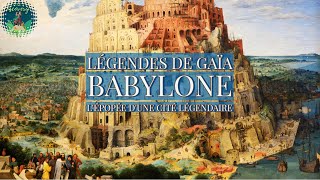 Les légendes de Gaïa 5  Babylone Voyage dans le Berceau de la Civilisation [upl. by Mattson323]