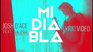 ✎🎥 Mi Diabla feat La PoeLyric Video  Josh DAce [upl. by Rachael]