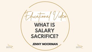 What Is Salary Sacrifice  Incito Wealth  Jenny Moorman [upl. by Bruno]