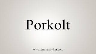 How To Say Porkolt [upl. by Mayyahk]