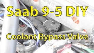 Saab 95 DIY Coolant Bypass Valve Replacement  Trionic Seven [upl. by Haik]