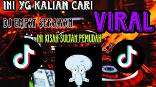 Empat sekawan DJ VIRAL TIKTOKINI KISAH SULTAN PEMUDAH [upl. by Flanders]