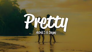 Astrid S Dagny  Pretty Lyrics [upl. by Yednil]