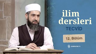 Meddi Lazım  İlim Dersleri Tecvid 12 Bölüm [upl. by Arraes]