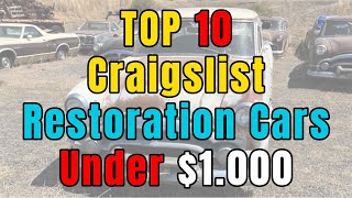 Top 10 Craigslist Restoration Cars Under 1000  Craigslist Project cars [upl. by Nosle]