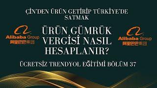 2024 Çinden Gelen Ürünün Gümrük Vergisi Nasıl Hesaplanır  Çinden Ürün Getirip Türkiyede Satmak [upl. by Bullard]