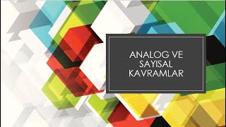 Sayısal Elektronik  Ders 1  Analog ve Sayısal Kavramlar [upl. by Luapsemaj]