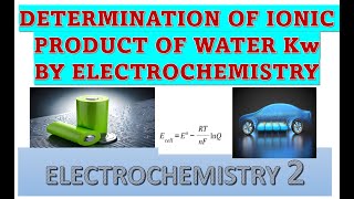 Determination of Ionic Product of water Kw by EMF method  Electrochemistry 2 [upl. by Einreb]