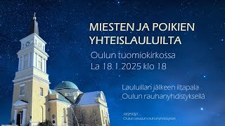 Miesten ja poikien yhteislauluilta la1812025 klo 18 [upl. by Peltier245]