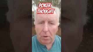 POKER THOUGHT pokeradvice [upl. by Yasnyl]