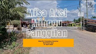 Misa Aksi Minggu Panggilan SeDunia  Stasi St Fransiskus Xaverius  Seremban Jaya  21 April 2024 [upl. by Harrod]