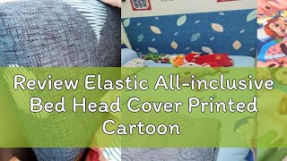 Review Elastic Allinclusive Bed Head Cover Printed Cartoon Bedside Back Protection Dustproof Cover [upl. by Amuh162]