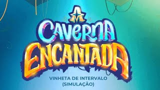 A Caverna Encantada  Vinheta de Intervalo  Simulação [upl. by Chance]