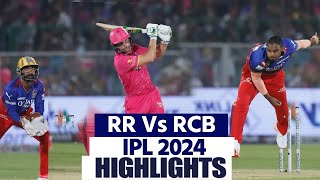 RR Vs RCB IPL 2024 Highlights Rajasthan Vs Bengaluru Highlights  RR Vs RCB Full Match Highlights [upl. by Takakura]