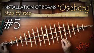 Viking ship ‘Oseberg’  version 3 Step by Step 5 Installation of beams [upl. by Fabiola]