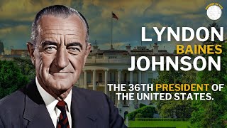 LYNDON BAINES JOHNSON  one of the most consequential figures in American political history [upl. by Tneciv]