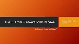 Gurdwara Sahib Babowal 211024 [upl. by Raynell225]