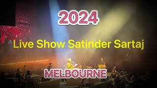 Satinder Sartaj Live Show 2024 In Melbourne [upl. by Notled]