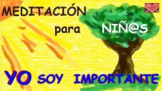 MEDITACIÓN PARA NIÑS Yo soy importante [upl. by Ahseinar]