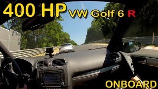 400HP VW Golf 6 R ONBOARD Lap  Nürburgring Nordschleife 100th VIDEO [upl. by Rudolfo]