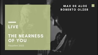 THE NEARNESS OF YOU  Max De Aloe amp Roberto Olzer  FilosofArti 2022 [upl. by Krilov]