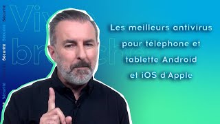 Les meilleurs antivirus pour téléphone et tablette Android et iOS dApple [upl. by Jonette]