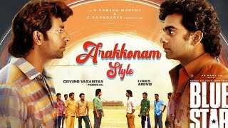 Arakkonam Style from Blue star  latest trending songs  Ashok Selvan  trending music song [upl. by Aletse]