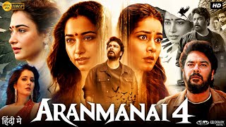 Aranmanai 4 Full Movie In Hindi  Sunder C Raashi Khanna Tamannaah Bhatia  Review amp Fact [upl. by Adnilre]