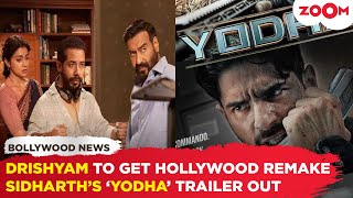 Ajay Devgn’s Drishyam to get Hollywood adaptation  Sidharth Malhotra’s ‘Yodha’ trailer OUT [upl. by Mina]